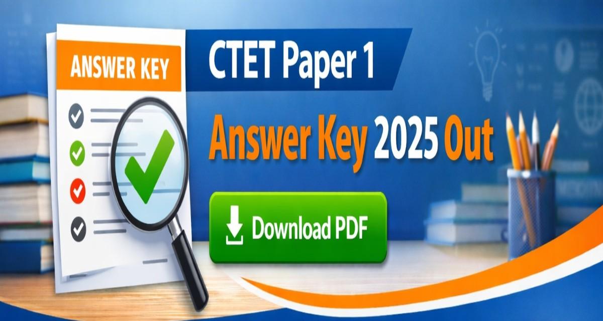 CTET Paper 1 Answer Key 2025 Out: सीटेट पेपर 1 (Shift 2) की आंसर की ...